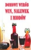 KSIĄŻKA - Domowy wyrób win nalewek i miodów.